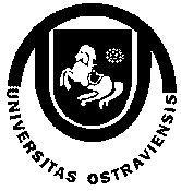 OSTRAVSKÁ UNIVERZITA V OSTRAVĚ OPTIMALIZACE STUDIA NA OSTRAVSKÉ UNIVERZITĚ V RÁMCI KREDITNÍHO SYSTÉMU ZÁVĚREČNÁ