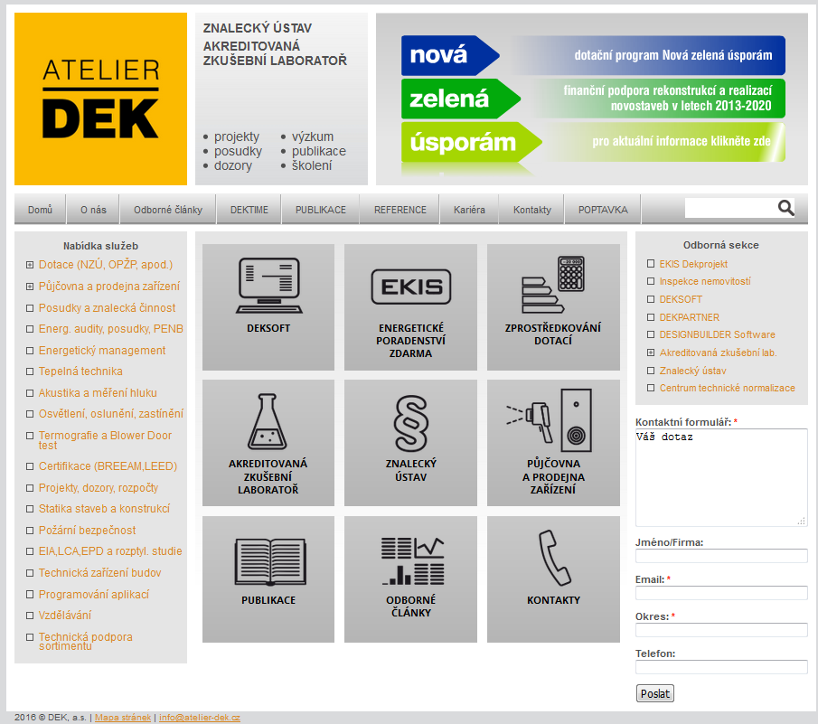 Naše společnost DEKPROJEKT nabízí specializované služby ve stavebnictví (energetika, TZB, tepelná ochrana budov, akustika,