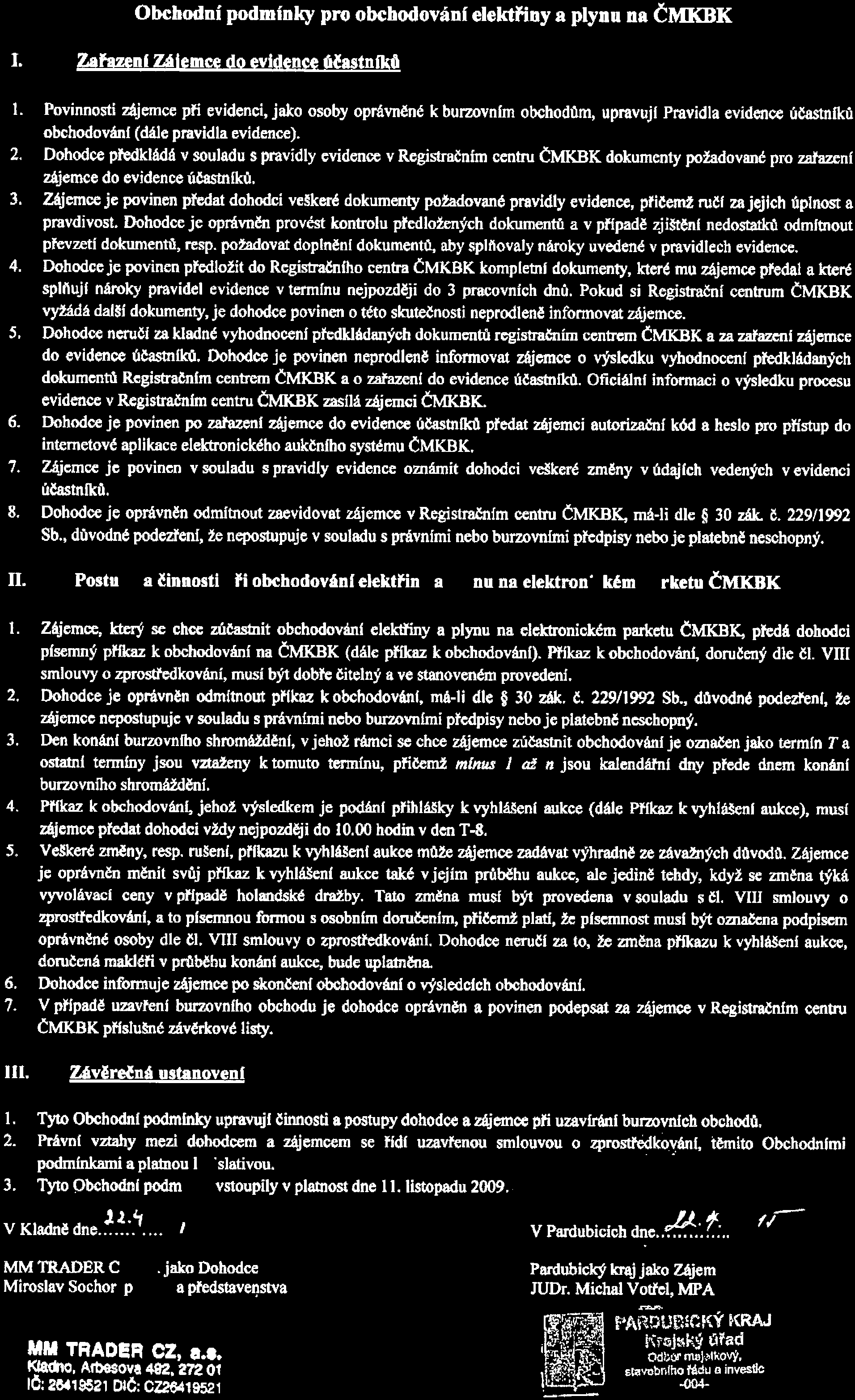 Obchodní podmínky pro obchodování elektřiny a plynu na ČMKBK L Zařazeni Záiemce dn evidence ArnatnfltA l.