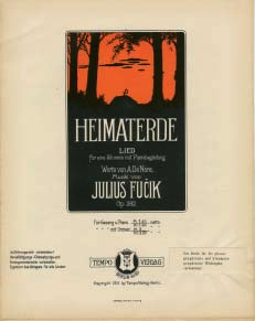 Julius Fuãík Ïivotopisn nástin a pfiehled díla 131 Výtisk skladby Heimaterde z Fučíkova nakladatelství Tempo- -Verlag (1915), sign. NM-ČMH S251/858 údiv a překvapení.