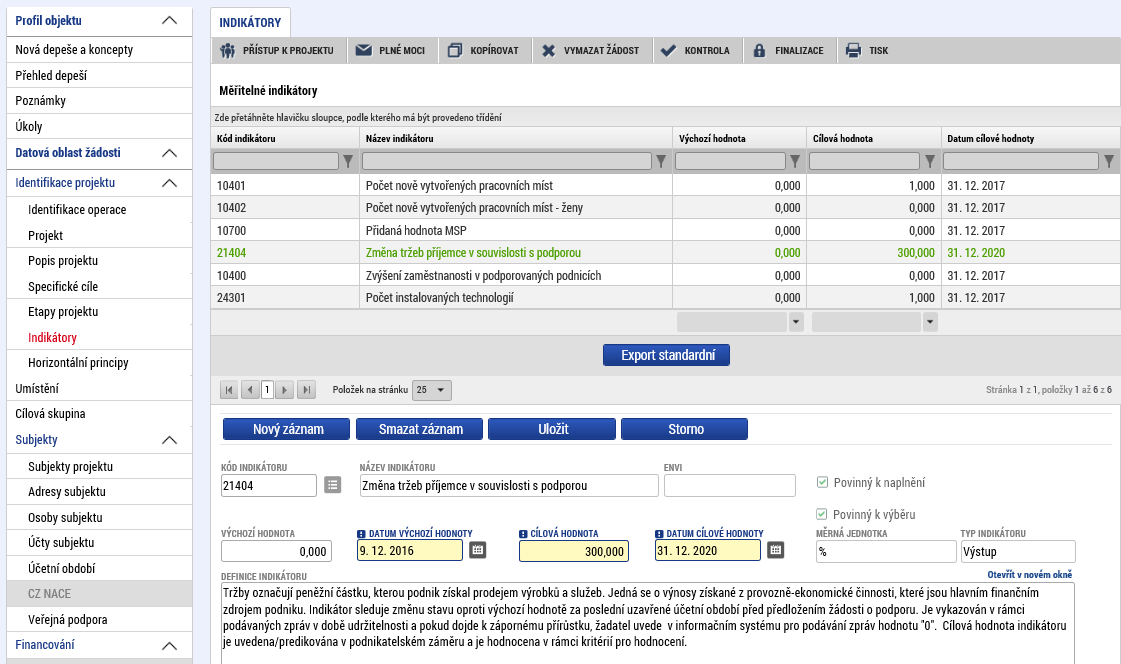 Indikátory Postupně vyberte všechny indikátory (označením zazeleníte vybraný řádek) a uveďte datum výchozí hodnoty (zahájení projektu), cílovou hodnotu a datum cílové hodnoty (zpravidla ukončení