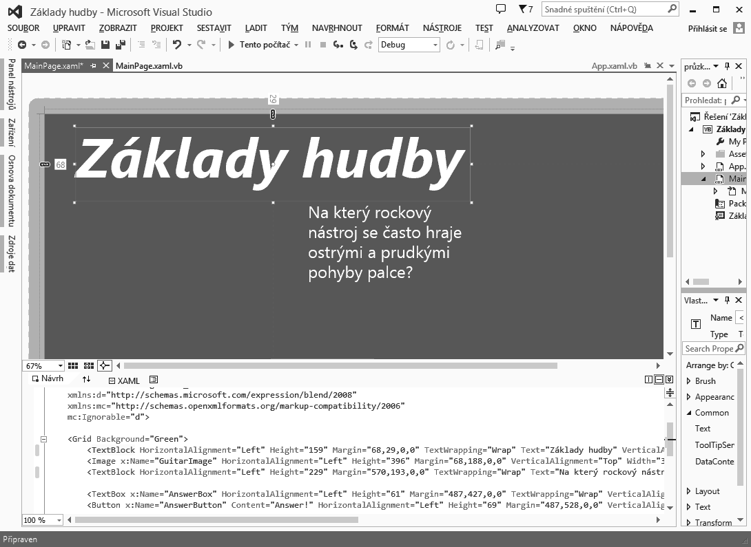 52 Část I Úvod do vývoje v prostředí Visual Studio Nyní si prostudujeme kód ve značkovacím jazyce XAML, definující ty prvky uživatelského rozhraní, na něž se v okně Návrháře (Designer) právě díváte.