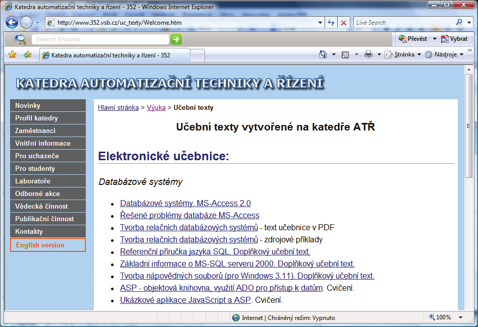 Elektronické učební opory 4 Ukončení předmětu řešení projektu 2. týden Sestavení týmů, zadání projektů 7. týden Kontrolní den: prezentace výsledků analýzy problémů 12.