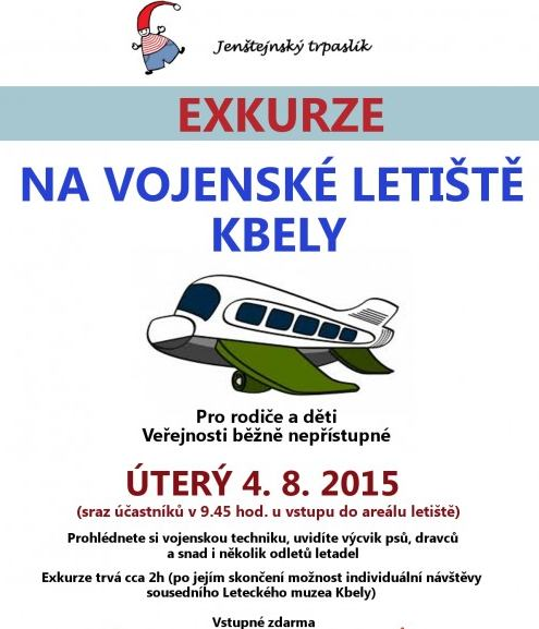 8. Exkurze na vojenské letiště Kbely 4. 8. 2015 pro (pra)rodiče a děti ukázka letounů, výcvik psa, hasičská letištní jednotka Obr. 10 Plakát exkurze 9. Spuštění online bazárku (v rámci Facebooku) 8.