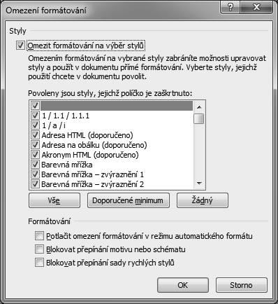 Kapitola 2 Práce s dokumenty V části Omezit formátování můžete nastavit, aby bylo možné v dokumentu formátovat jen označenými styly.