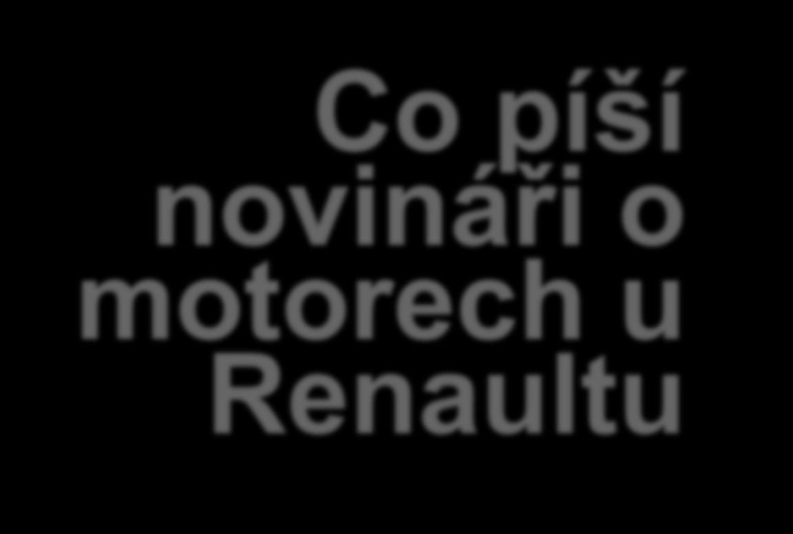 Motorizace Co píší novináři o motorech u Renaultu malý