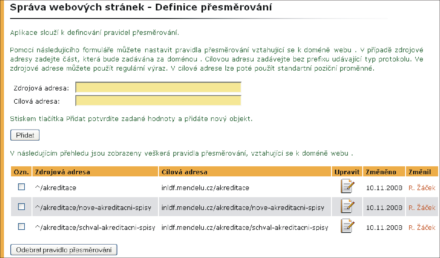 Evidovat lze více než jednu variantu. Tvar URL je retezec.univerzitni domena. Dostupnost takové stránky je pak ze všech uvedených adres.