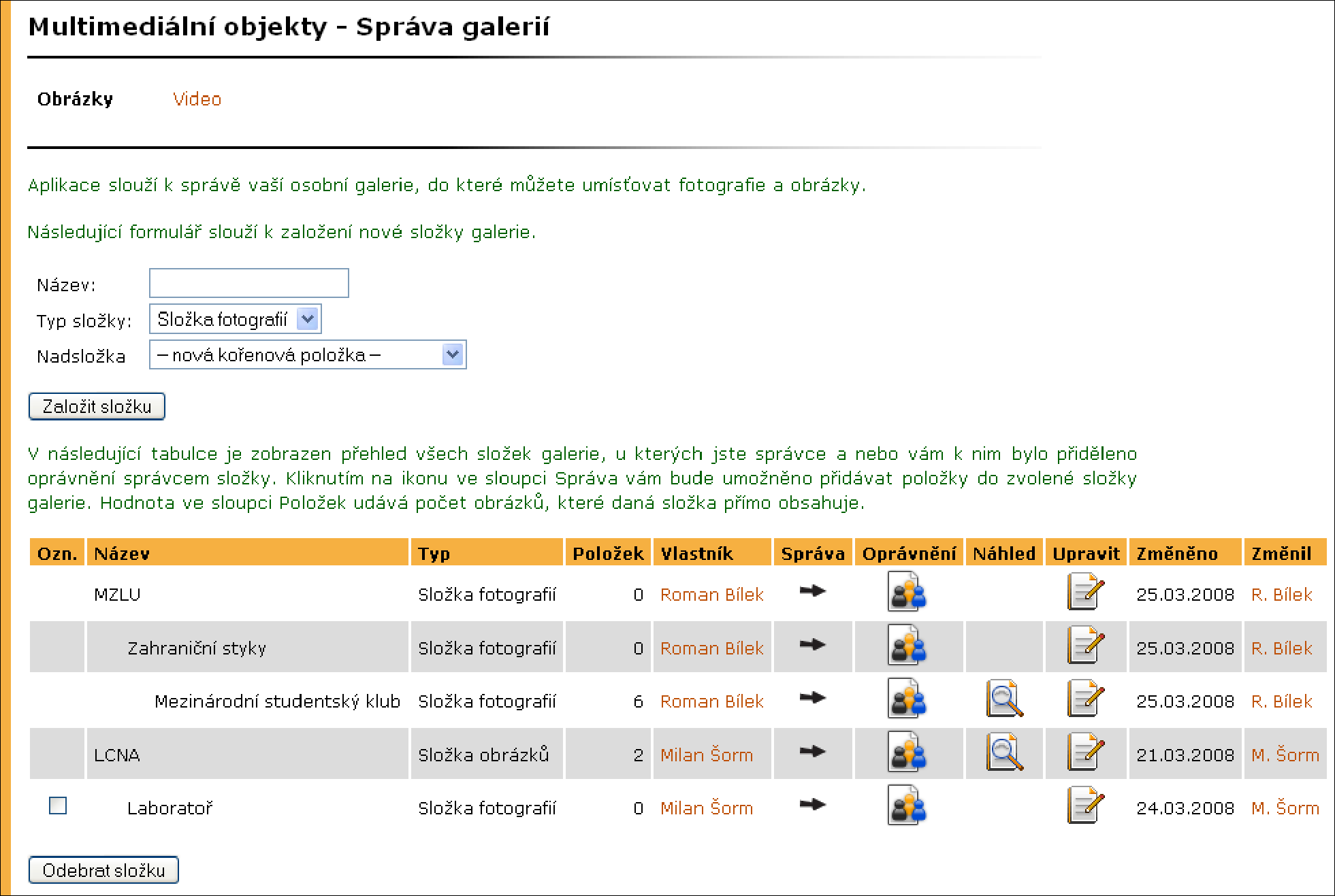 3 WEBY, JEJICH SPRÁVA A TVORBA jména, kdo dokument vložil, dle data modifikace od nejnovějšího nebo od nejstaršího).