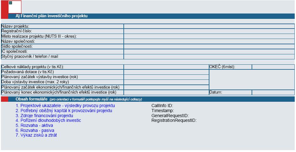 Upozornění: Pro vyplnění jednotlivých polí využívejte kontextové nápovědy, které je obsažena v pravé části formuláře. Nápověda obsahuje přesný popis jednotlivých položek.