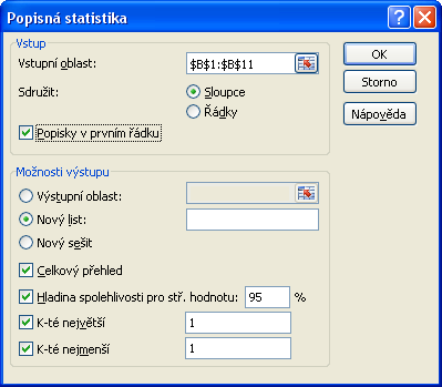 Pomocí Ecelu Analýza dat Popisná statistika yi Stř. hodnota 7 Chyba stř. hodnoty 0,596285 Medián 7,5 Modus 8 Směr.