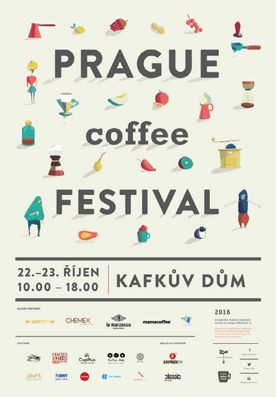 PR PRAGUE COFFEE FESTIVALU 2016 Tiskové zprávy 2x tisková zpráva v českém jazyce 1x tisková zpráva v anglickém jazyce Mediální a reklamní kampaň internet outdoor rádio tisk Kniha Kaváren Soutěže
