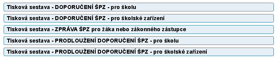 Tlačítko vyvolá dialog, ve kterém můžete vybrat některou ze sestav (doporučení škole/školskému zařízení, jejich prodloužení, nebo zprávu zákonnému zástupci žáka).