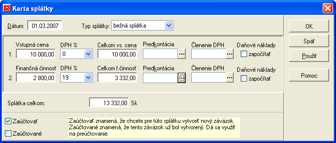 308 Pracujeme s Money S3 0 Jednotlivá splátka celkom - automaticky sa dopočítava zo zadaných čiastok.