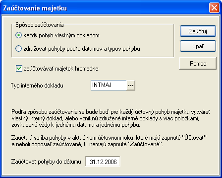 9. Majetok 305 pohyby v aktuálnom účtovnom roku, ktoré majú zapnutý prepínač Účtovať a neboli doposiaľ zaúčtované. Po zaúčtovaní sa v pohyboch prepínač zmení na Zaúčtované.