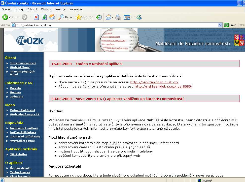 Zájem o aplikaci Nahlížení do KN V roce 2007 zaznamenalo internetové Nahlížení do katastru nemovitostí více než 8 milionů přístupů.