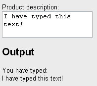 UTB ve Zlíně, Fakulta aplikované informatiky, 2009 25 1. <xforms:output ref="/shop/product/description"> 2. <xforms:label>you have typed:</xforms:label> 3. </xforms:output> Obrázek 7: XForms Output 2.