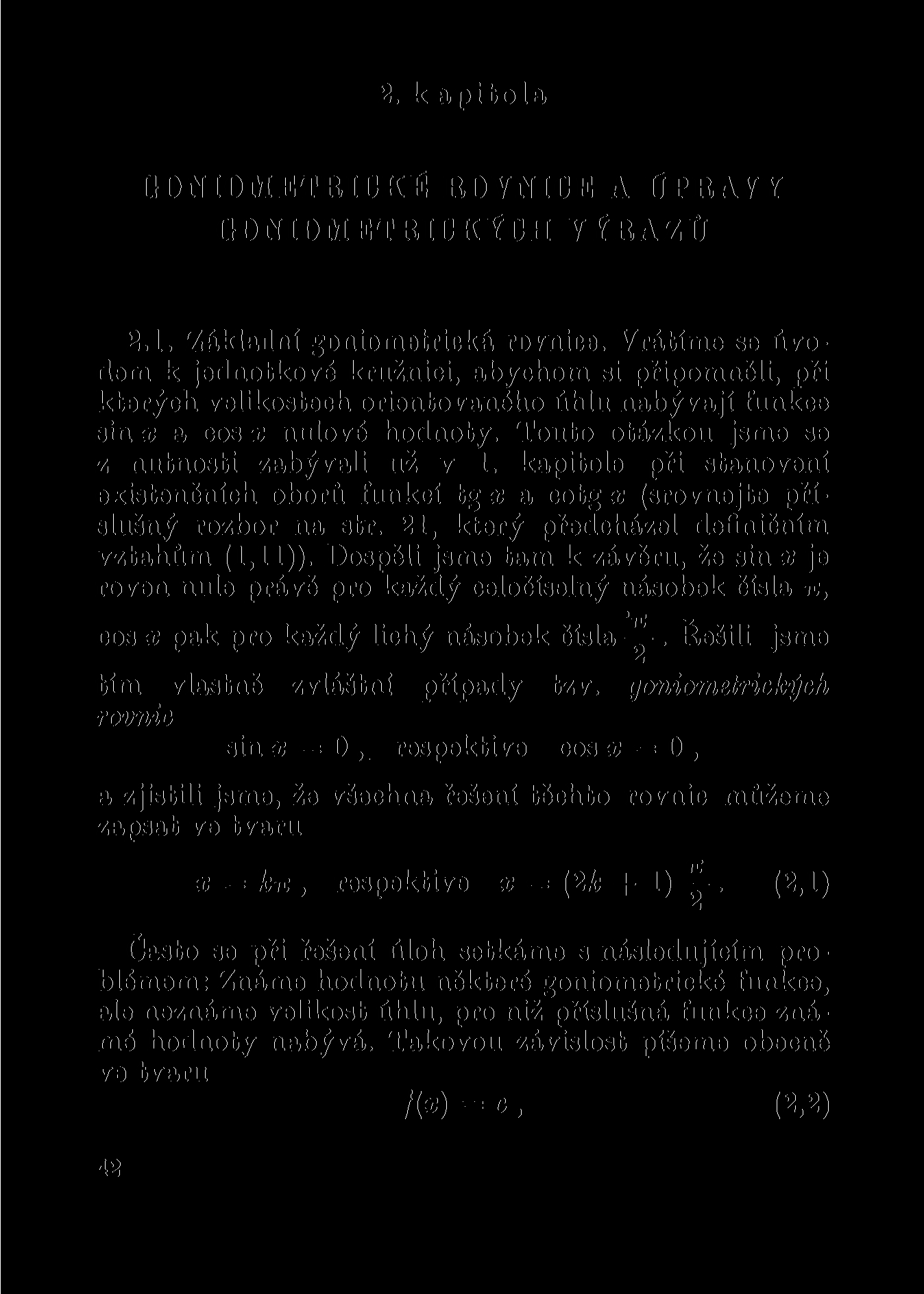 2. k apitola GONIOMETRICKÉ ROVNICE A tjpravy GONIOMETRICKÝCH VÝRAZŮ 2.1. Základní goniometrická rovnice.