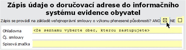 V tom případě je třeba na začátku formuláře určit, zda jde o zápis na základě této smlouvy.