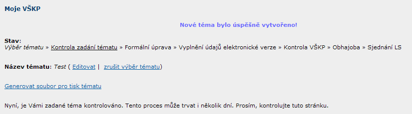 KONTROLA ZADÁNÍ TÉMATU Tento krok (obr. 7) slouží pro generování dokumentu pro tisk (obr. 8), editaci nebo zrušení tématu.