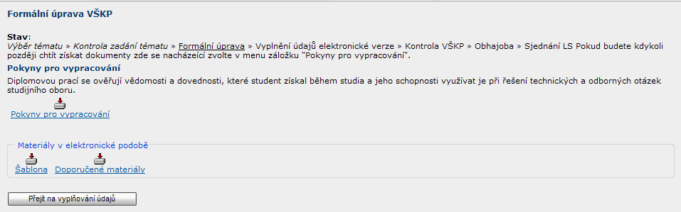 Obr. 9 VYPLNĚNÍ ÚDAJŮ ELEKTRONICKÉ VERZE Jde o poslední krok, kde se vyplňují údaje vztahující se k