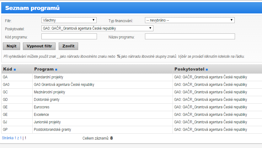 Jako první vyplňte druhý řádek - Poskytovatel: Zvolte GA0 = GAČR_Grantová