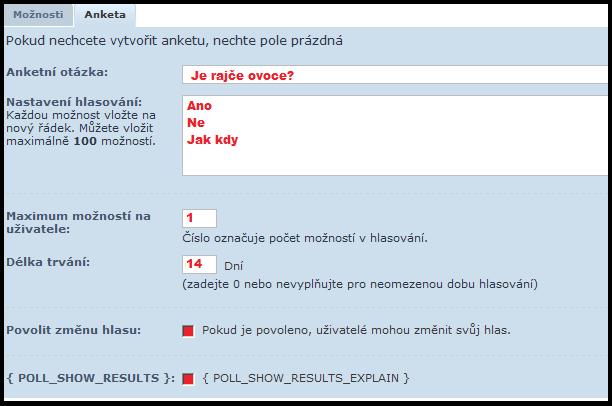 mohli všimnout, když zakládáte nové téma, uplně dole vlevo jsou tři záložky (zvýrazněno na předchozím obrázku): Možnosti, Příloha, Anketa.