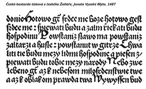 I v Čechách se rukopisná bastarda uchytila a vznikly zde dokonce i její specifické formy česká bastarda okrouhlá, lomená a