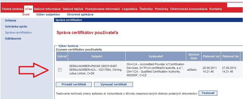 Po správnom podpísaní prehlásenia sa do predošlej obrazovky so zoznamom certifikátov používateľa doplnia údaje certifikátu, použitého pri podpise prehlásenia, t.j. napr.: Poznámka: body č.