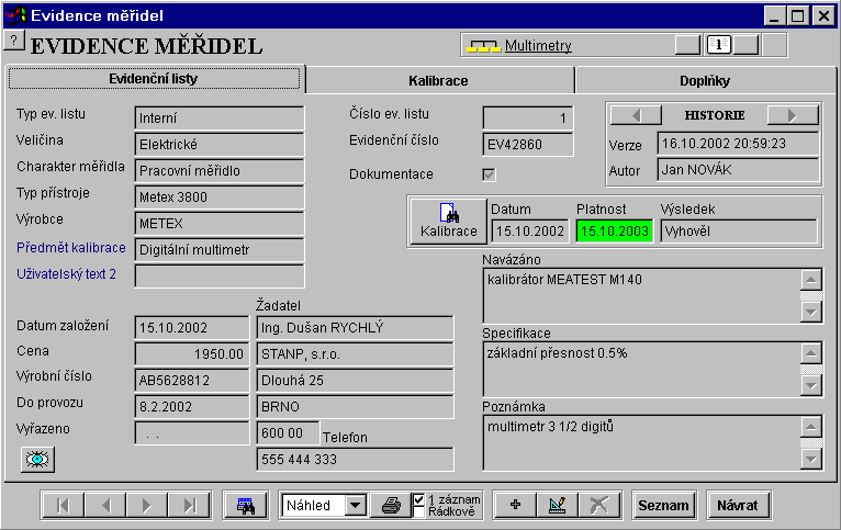 MEATEST WinQbase 2.1 Evidence měřidel Funkce umožňuje upravovat a vytvářet nové evidenční listy a k nim příslušející kalibrační listy.
