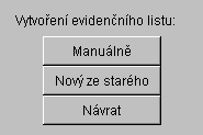 WinQbase MEATEST Zadání nového evidenčního listu Po stisku klávesy + nám program nabídne několik způsobů vytvoření evidenčního listu.