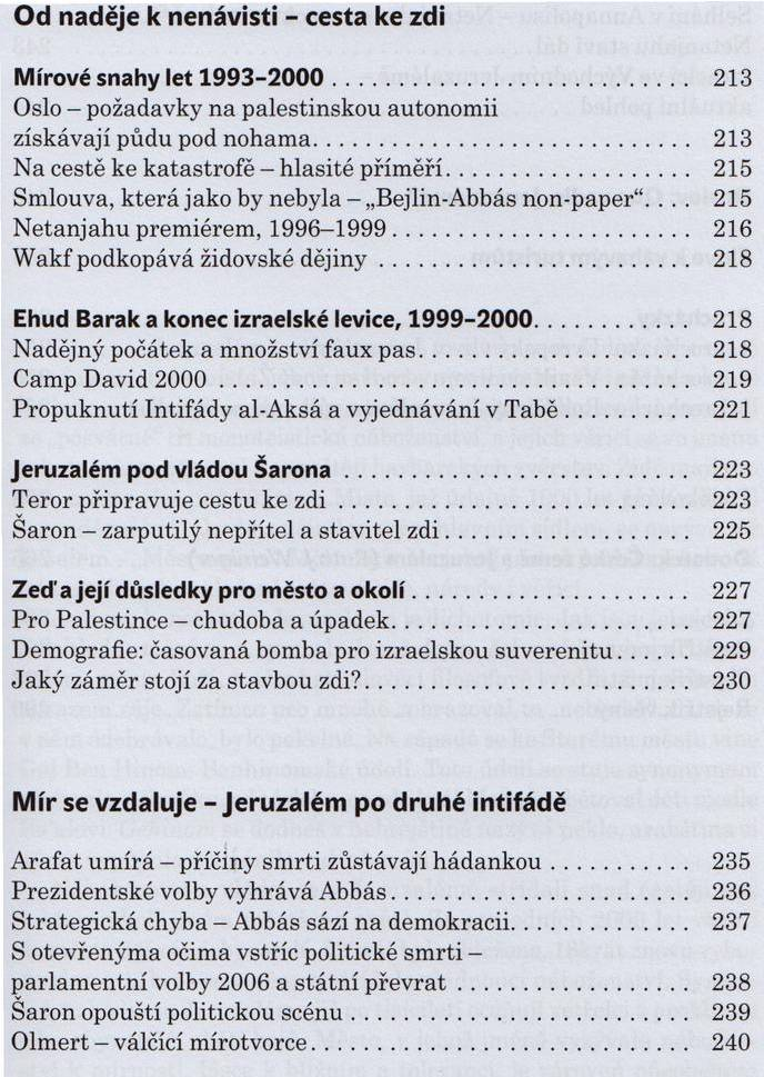 Od naděje к nenávisti - cesta ke zdi Mírové snahy let 1993-2000... 213 Oslo - požadavky n a palestinskou autonom ii získávají půdu pod noham a... 213 N a cestě ke katastrofě - hlasité p řím ěří.