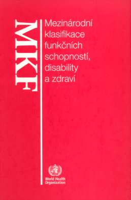 MKF Aktivity a participace Aktivity a participace devět kapitol 1. Učení se a aplikace znalostí 2. Všeobecné úkoly a požadavky 3. Komunikace 4. Pohyblivost 5. Péče o sebe 6. Život v domácnosti 7.