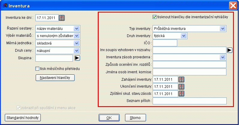 Tisk inventury s hlavičkou dle inventarizační vyhlášky před tiskem inventurní sestavy lze nastavit, zda se má inventura tisknout i s hlavičkou podle inventarizační vyhlášky.