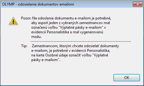 Ak by ani jeden zo zamestnancov, ktorým chcete odoslať výplatnú pásku na mail, nemal v Personalistike Osobné údaje označené Výplatné pásky e-mailom, program by Vás po potvrdení tlačidla