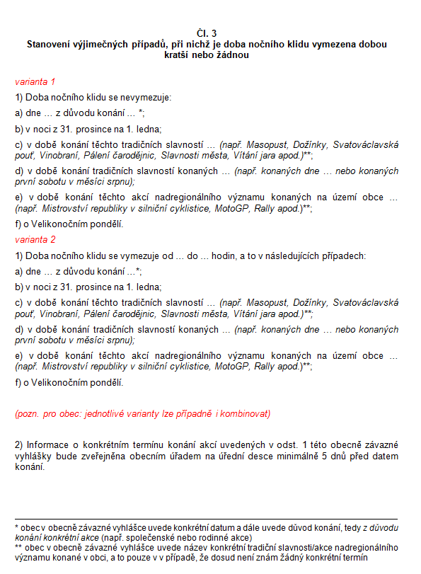 Výjimky z nočního klidu Způsoby stanovení výjimečných případů: konkrétním datem (př. 31. 12.), datovatelným obdobím (př.