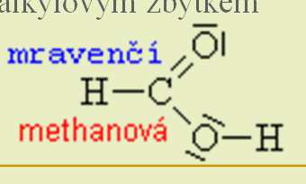 karboxylové kyseliny - síla u všech jednosytných karboxylových kyselin působí alkylový zbytek