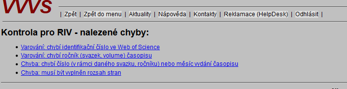 5 Časpis - Vezmu ISSN (časpisy mají puze ISSN) - Zkntrluji, zda již není ve VVVS Publikace (vč. citací) a další výsledky výzkumu a vývje Prhlížení a pravy Hledat pdle ISSN 5.