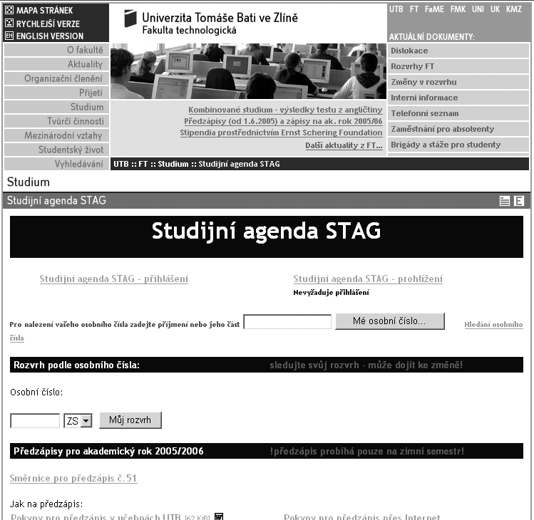 PŘÍLOHA Č.1 STUDIJNÍ AGENDA STAG Program STAG je systém, který používá Univerzita Tomáše Bati pro studijní agendu.