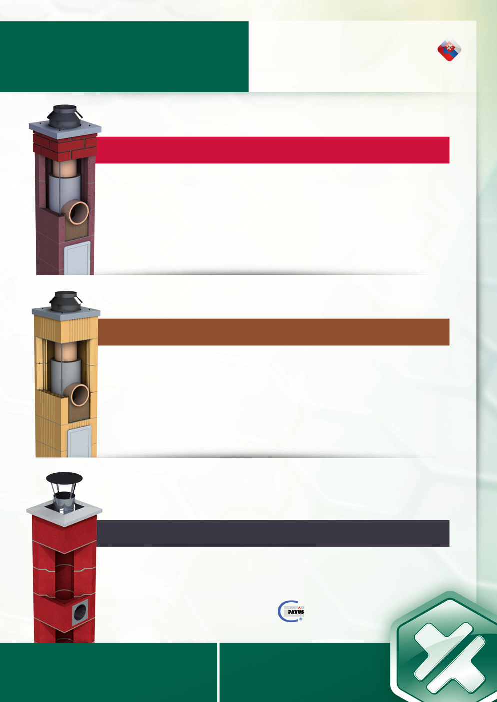 CENNÍK SK CLASSIC Trojzložkový komínový systém najvyššej kvality, tvorený presnou a ľahčenou keramzitbetónovou tvárnicou, špeciálnou tepelnou izoláciou a keramickou šamotovou vložkou.