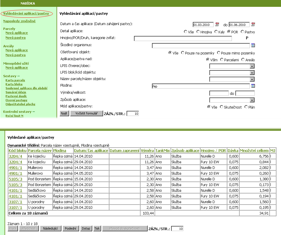 Příklad: chci najít všechny aplikace POR na řepku v období od 1. 3. 2010 do 1. 6. 2010. Do plodiny stačí napsat jen řep.