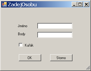 Prostřednictvím druhého okna (dialogového) budeme zadávat údaje o osobách jméno, body, je nebo není kuřák, při stisknutí tlačítko OK je zatím přepíšeme do prvního okna.