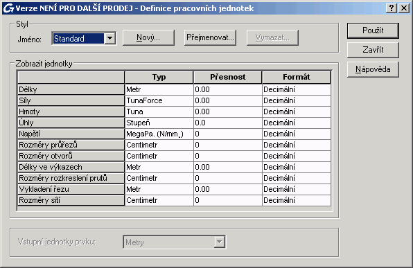 Krok 4: Definice pracovních jednotek V tomto kroku naleznete popis nastavení pracovních jednotek. Nastavení jednotek se projeví ve všech dialozích a v charakteristikách konstrukčních prvků.