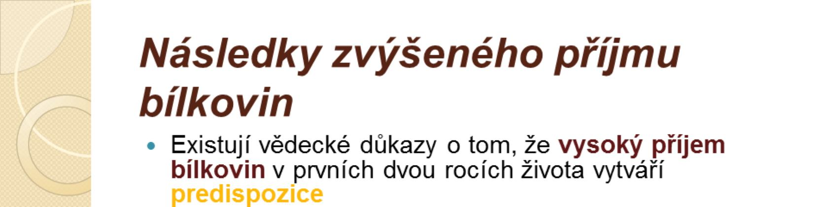 Následky vysokého příjmu bílkovin profesor Koletzko má k tomu vhodný výklad rozdílný růst, rozdílný nárůst hmotnosti a určitě existuje vztah mezi množstvím přijímaných bílkovin a