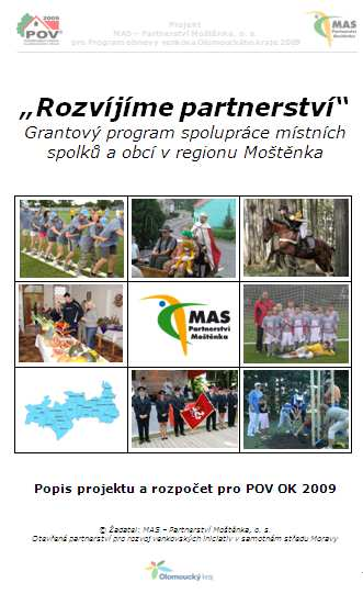 Program obnovy venkova OK 2009: GRANTOVÝ PROGRAM Celkový rozpočet: 500.000 Dotace: 300.000 Vlastní zdroje žadatelů: 200.