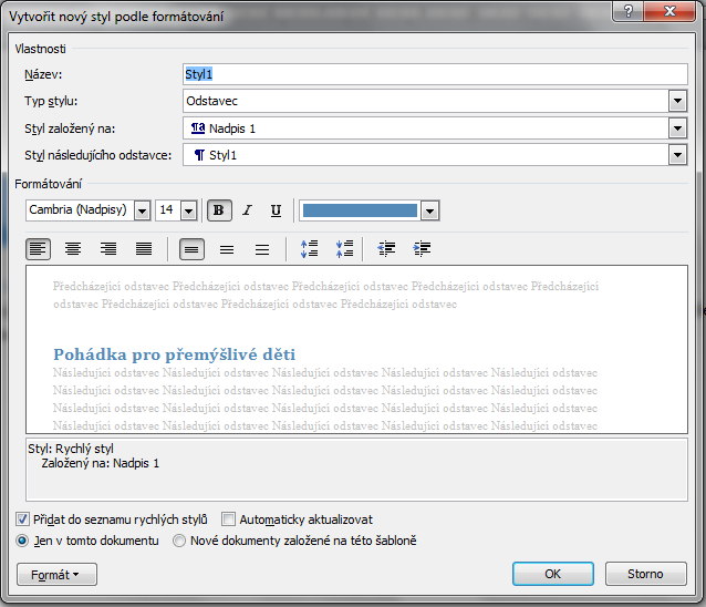 Vlastní styl styl je nutné pojmenovat pro jaký objekt je styl definován (tabulka, odstavec, znak) Paragraph (odstavec) definuje formátování odstavce, např.