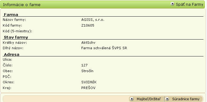 V detaile farmy sa zobrazujú základné informácie o Farme, Stave farmy, Adrese. Prístupné sú ja podevidencie Majiteľ/Držiteľ, súradnice farmy.