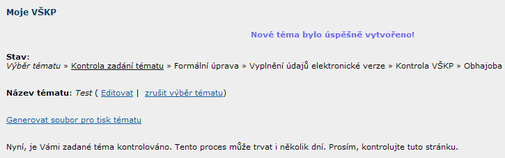 Zadání tématu Tento krok (obr. 7) slouží pro generování dokumentu pro tisk (obr. 8), editaci nebo zrušení tématu.