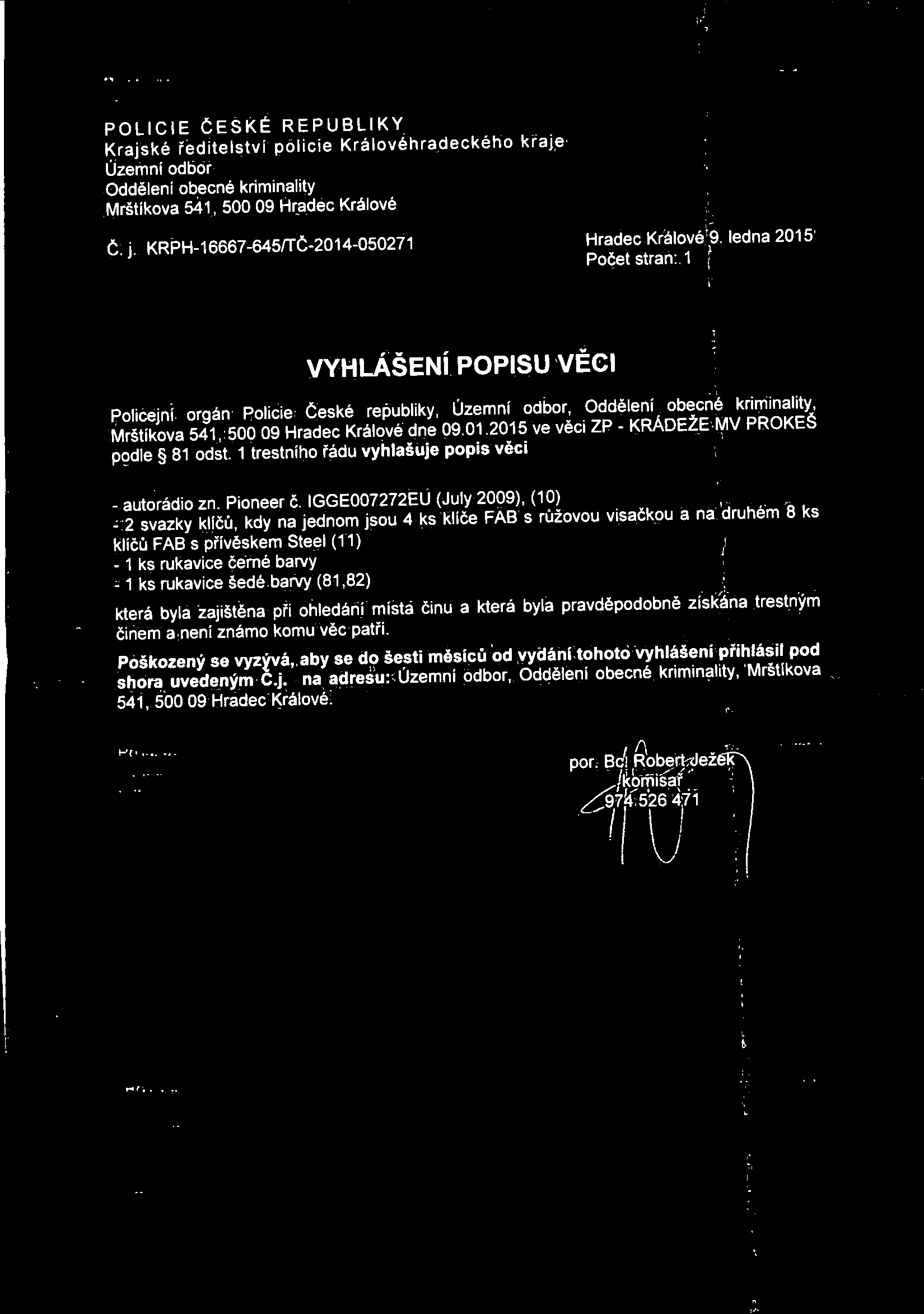 IGGE007272EU (July 2009), (10) - 2 svazky klíčů, kdy na jednom jsou 4 ks klíče FAB s růžovou visačkou a na druhém 8 ks klíčů FAB s přívěskem Steel