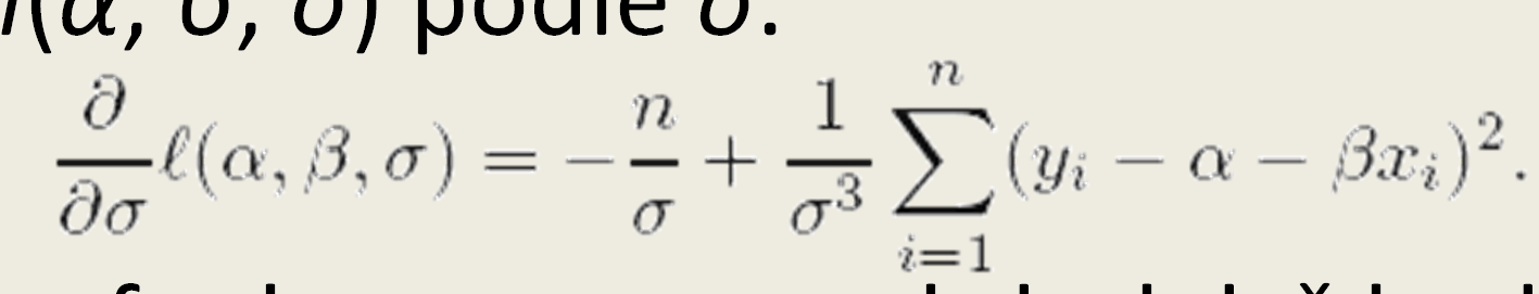 Tedy pokud U i jsou nezávislé náhodné proměnné s N(0, σ 2 ) distribucí, pak princip