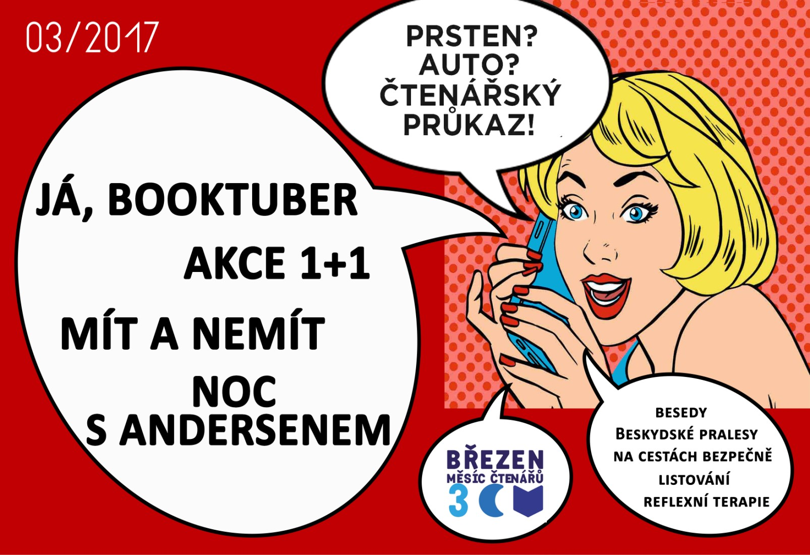 BŘEZEN MĚSÍC ČTENÁŘŮ Svaz knihovníků a informačních pracovníků vyhlašuje v roce 2017 již osmý ročník celostátní akce na podporu čtenářské gramotnosti Březen měsíc čtenářů.